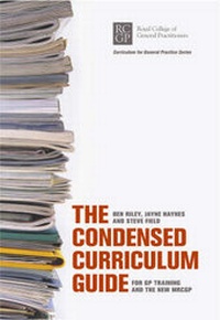 Enlarge image Cover: The Condensed Curriculum Guide for GP Training and the New MRCGP - Royal College of General Practitioners