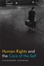 Cover: Human Rights and the Care of the Self - Duke University Press