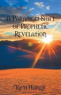 Enlarge image Cover: A Paradigm Shift of Prophetic Revelation - Golden Eagle Publishing