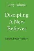 Cover: Discipling a New Believer - Larry Adams