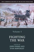 Cover: The Cambridge History of the Second World War: Volume 1, Fighting the War - Cambridge University Press