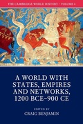 Cover: The Cambridge World History: Volume 4, A World with States, Empires and Networks 1200 BCE-900 CE - Cambridge University Press