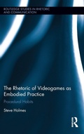 Cover: The Rhetoric of Videogames as Embodied Practice - Routledge