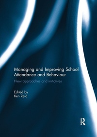 Enlarge image Cover: Managing and Improving School Attendance and Behaviour - Routledge
