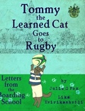 Cover: Tommy the Learned Cat Goes to Rugby - Blurb