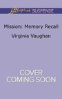 Cover: Mission: Memory Recall - Love Inspired Suspense