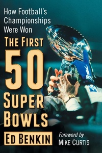 Abbildung von: The First 50 Super Bowls - McFarland & Co Inc