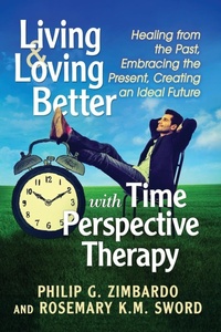 Enlarge image Cover: Living and Loving Better with Time Perspective Therapy - McFarland & Co Inc