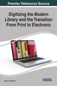 Enlarge image Cover: Digitizing the Modern Library and the Transition From Print to Electronic - Information Science Reference