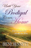 Cover: Until Your Prodigal Comes Home - WestBow Press