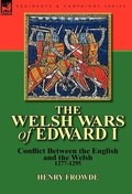 Cover: The Welsh Wars of Edward I - Leonaur Ltd