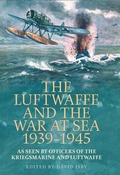 Cover: The Luftwaffe and the War at Sea 1939-1945 - Naval Institute Press