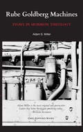 Cover: Rube Goldberg Machines - Greg Kofford Books, Inc.
