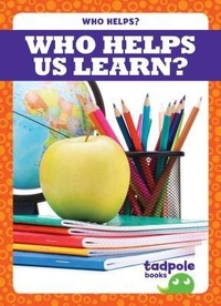 Abbildung von: Who Helps Us Learn? - Tadpole Books