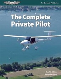 Enlarge image Cover: The Complete Private Pilot - Aviation Supplies & Academics