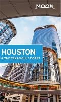 Cover: Moon Houston & the Texas Gulf Coast (Second Edition) - Moon Travel