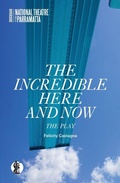 Cover: The Incredible Here and Now - Currency Press Pty Ltd
