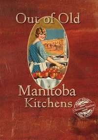 Abbildung von: Out Of Old Manitoba Kitchens - MacIntyre Purcell Publishing Inc.