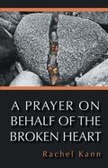Cover: A Prayer on Behalf of the Broken Heart - Finishing Line Press