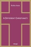 Cover: A Different Christianity - Praxis Research Institute