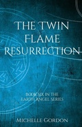 Cover: The Twin Flame Resurrection - The Amethyst Angel
