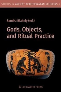 Enlarge image Cover: Gods, Objects, and Ritual Practice in Ancient Mediterranean Religion - Lockwood Press