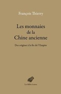 Cover: Les Monnaies de la Chine Ancienne - Les Belles Lettres