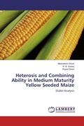Cover: Heterosis and Combining Ability in Medium Maturity Yellow Seeded Maize - LAP Lambert Academic Publishing
