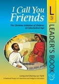 Cover: I Call You Friends: Leader's Book No. 3 - McCrimmon Publishing Co Ltd