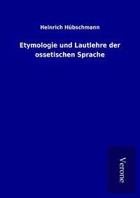 Abbildung von: Etymologie und Lautlehre der ossetischen Sprache - TP Verone Publishing