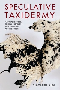 Abbildung von: Speculative Taxidermy - Columbia University Press