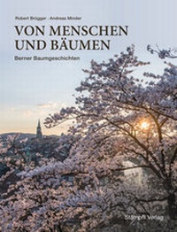 Abbildung von: Von Menschen und Bäumen - Stämpfli Verlag