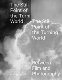 Enlarge image Cover: The Still Point of the Turning World - Kehrer Verlag