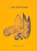 Cover: Rodrigo Hernandez: I Am Nothing - BOM DIA BOA TARDE BOA NOITE