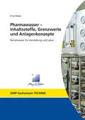 Cover: Pharmawasser - Inhaltsstoffe, Grenzwerte und Anlagenkonzepte - GMP-Verlag Peither AG