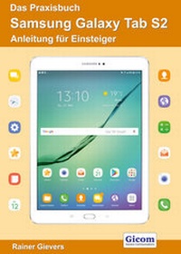 Abbildung von: Das Praxisbuch Samsung Galaxy Tab S2 - Anleitung für Einsteiger - Gievers, Rainer