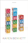 Cover: Making Things Up - OUP eBook
