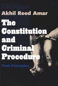 Cover: The Constitution and Criminal Procedure - Yale University Press