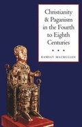 Cover: Christianity and Paganism in the Fourth to Eighth Centuries - Yale University Press