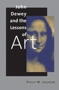Cover: John Dewey and the Lessons of Art - Yale University Press