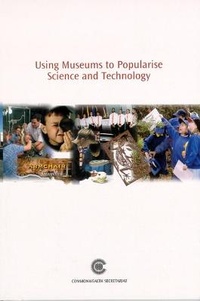 Abbildung von: Using Museums to Popularise Science and Technology - Commonwealth Secretariat