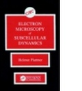 Cover: Electron Microscopy Of Subcellular Dynamics - CRC Press