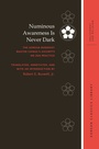 Cover: Numinous Awareness Is Never Dark - University of Hawaii Press