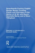 Cover: Seventeenth-Century English Recipe Books: Cooking, Physic and Chirurgery in the Works of W.M. and Queen Henrietta Maria, and of Mary Tillinghast - Routledge