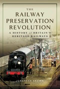 Cover: The Railway Preservation Revolution - Pen & Sword Transport