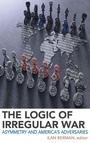 Cover: The Logic of Irregular War - Rowman & Littlefield Publishers