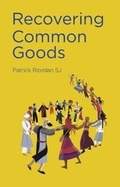 Cover: Recovering Common Goods - Veritas Publications