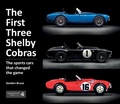 Cover: The First Three Shelby Cobras - Porter Press International