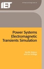 Cover: Power Systems Electromagnetic Transients Simulation - Institution of Engineering and Technology