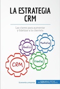 Cover: La estrategia CRM - 50Minutos.es